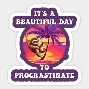 It's A Beautiful Day To Procrastinate Funny Sloth Sticker